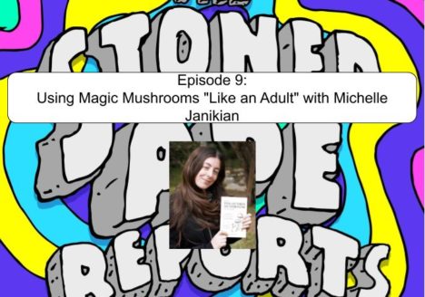 Episode 9: Using Magic Mushrooms "Like an Adult" with Michelle Janikian