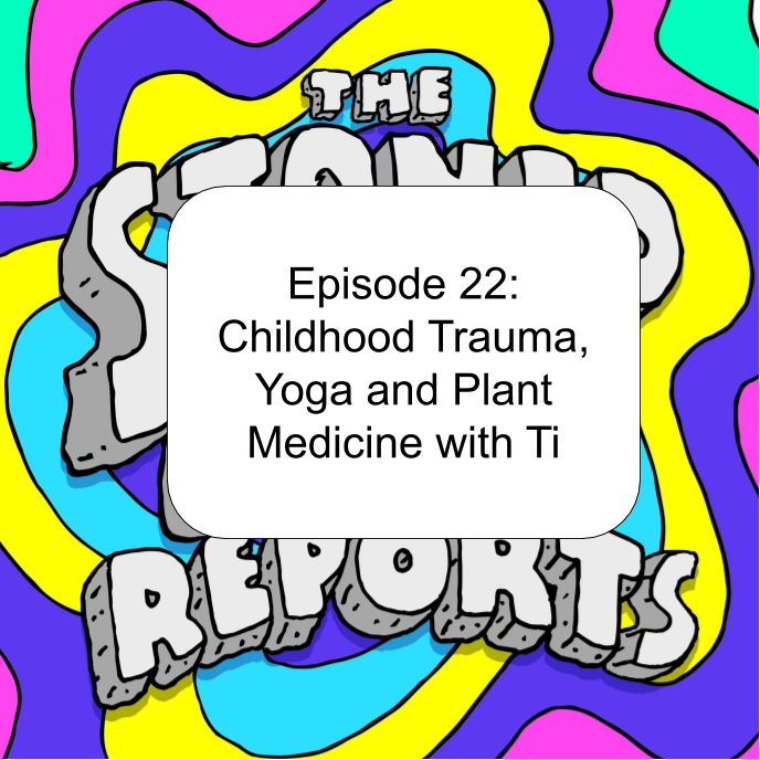 Episode 22: Childhood Trauma, Yoga and Plant Medicine with Ti