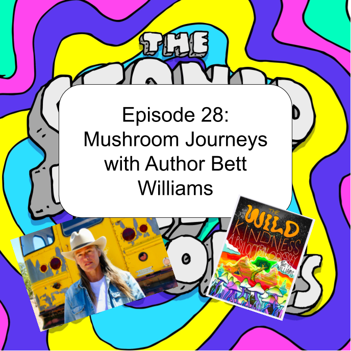 Episode 28: Mushroom Journeys with author Bett Williams