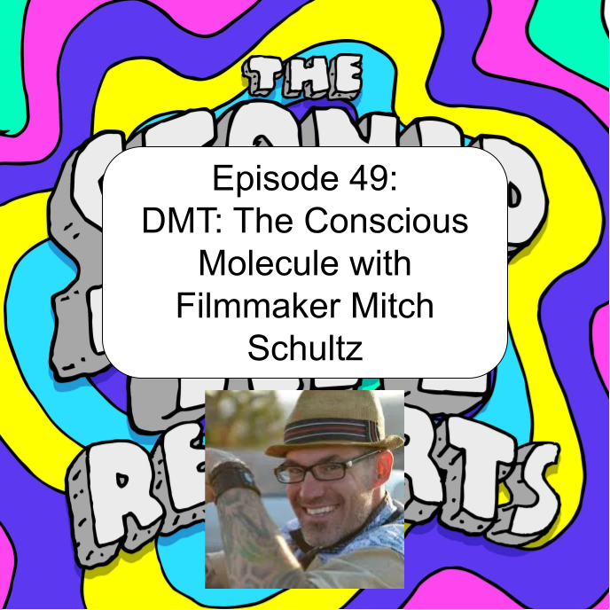 Episode 49: DMT: The Conscious Molecule with Filmmaker Mitch Schultz